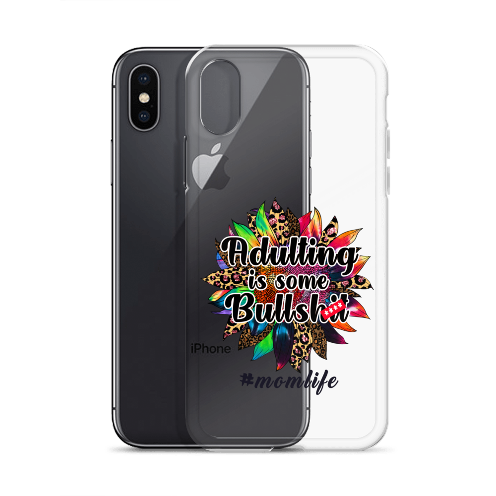 Adulting Is Some Bullshit #Momlife Clear Case for iPhone®