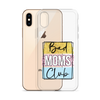 Bad Moms Club Clear Case for iPhone®