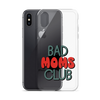 Bad Moms Club Clear Case for iPhone®