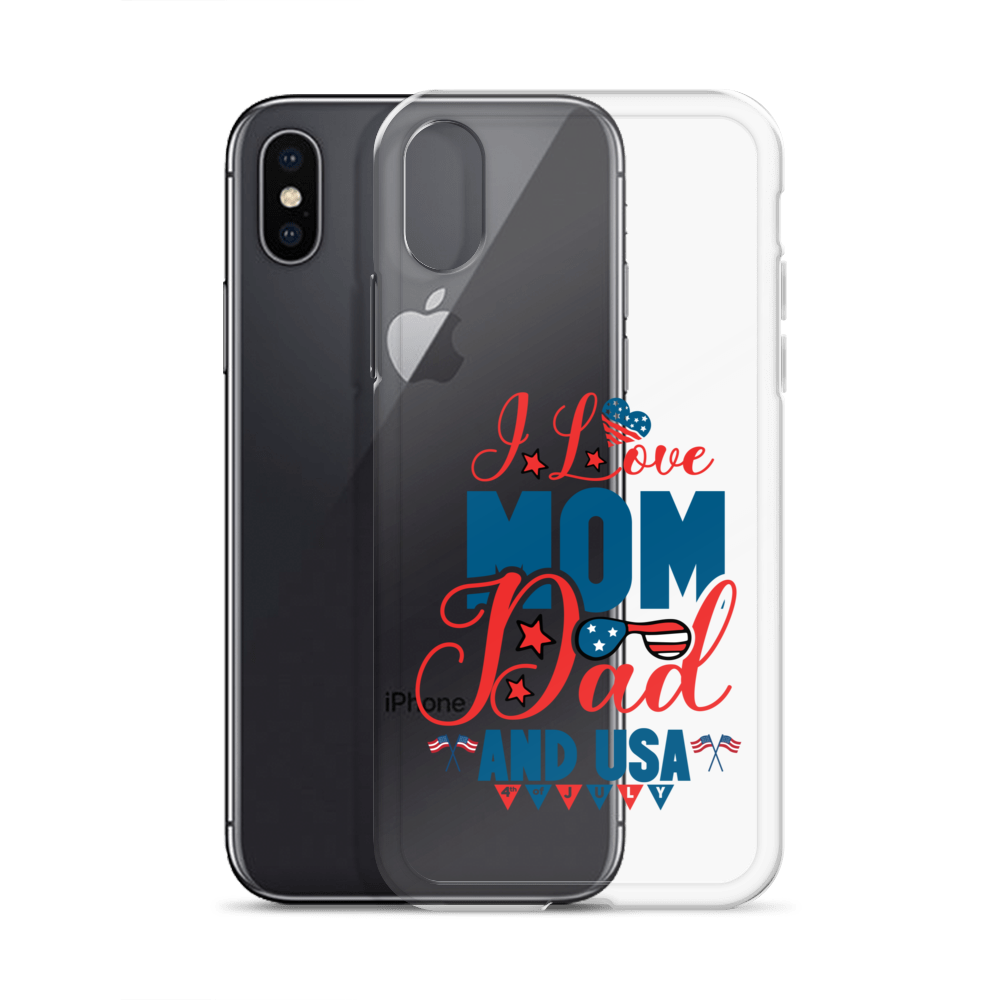 I Love Mom, Dad And USA Clear Case for iPhone®