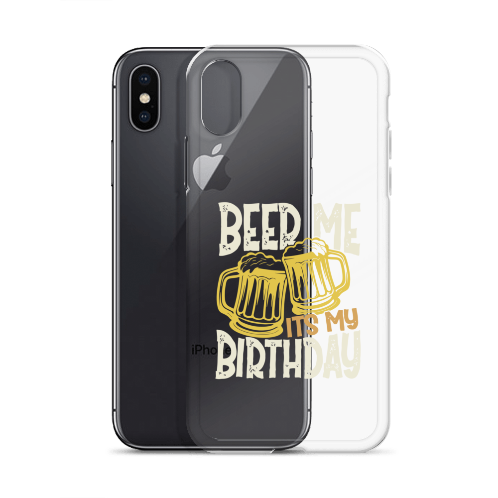 Beer Me It's My Birthday Clear Case for iPhone®