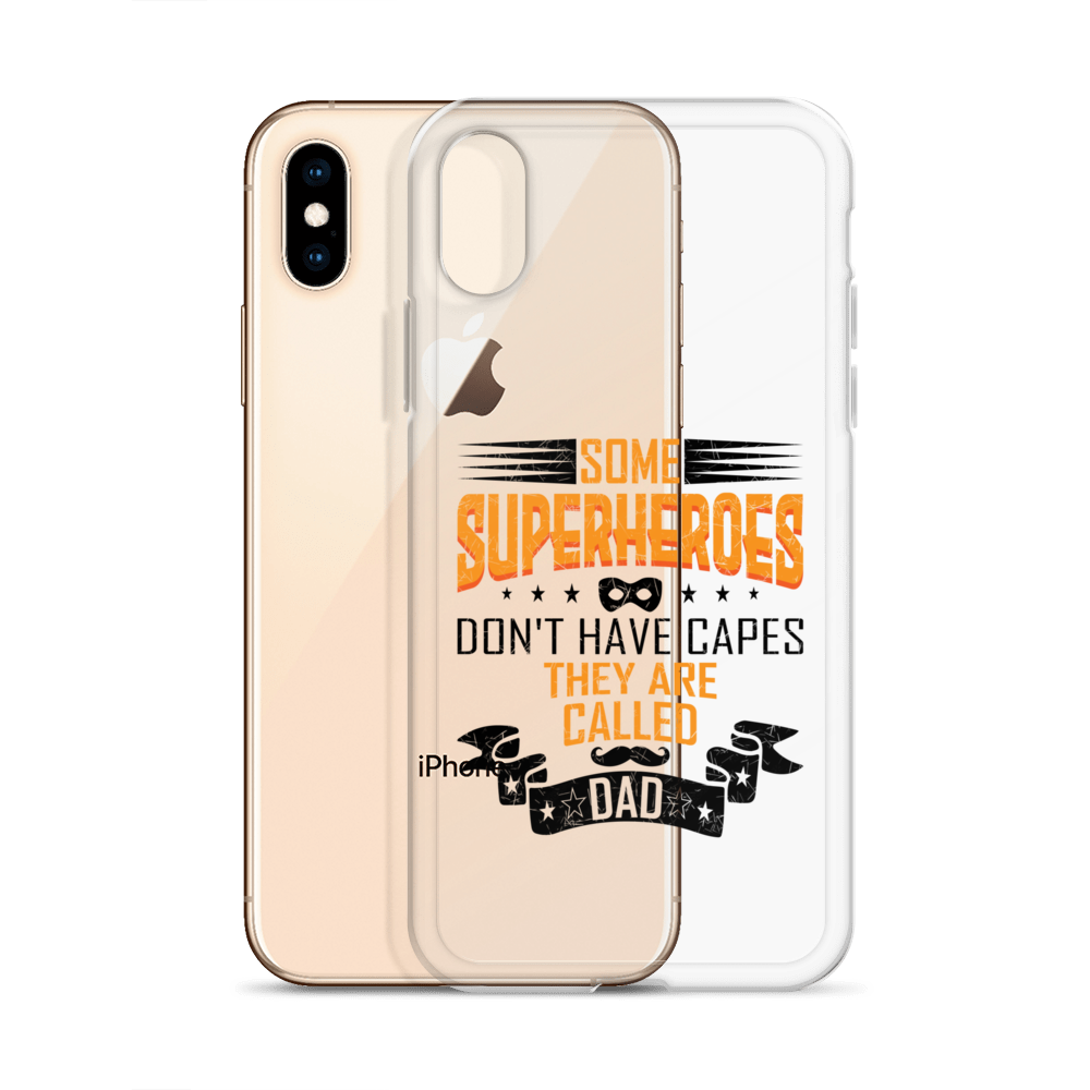 Some Superheroes Don't Capes They Are Called Dad Clear Case for iPhone®