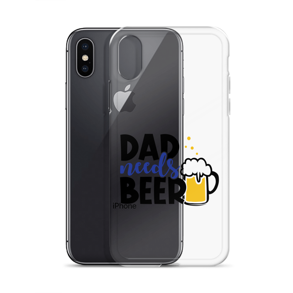 Dad Needs Beer Clear Case for iPhone®