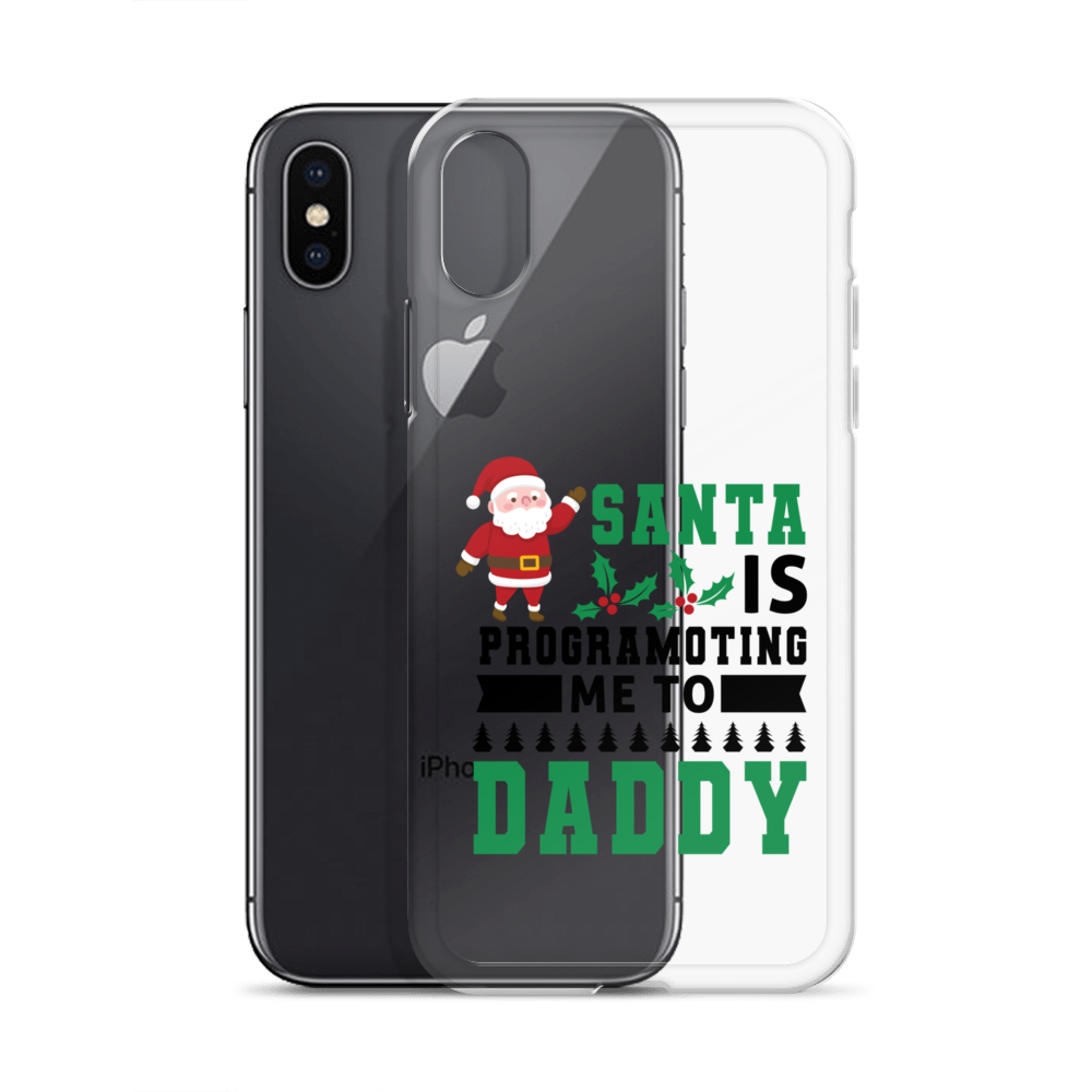 Santa Is Programoting Me To Daddy Clear Case for iPhone®