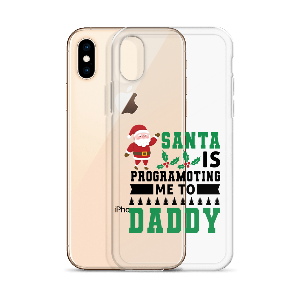 Santa Is Programoting Me To Daddy Clear Case for iPhone®