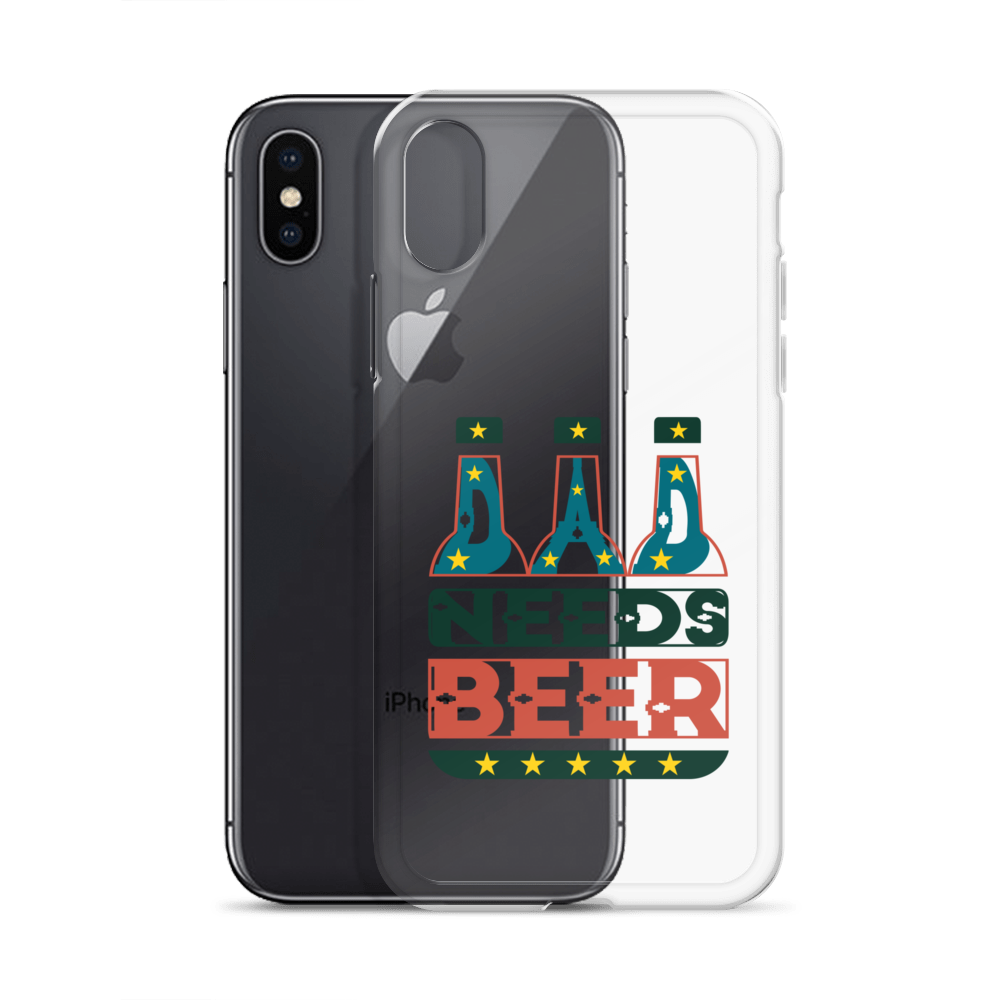 Dad Needs Beer Clear Case for iPhone®