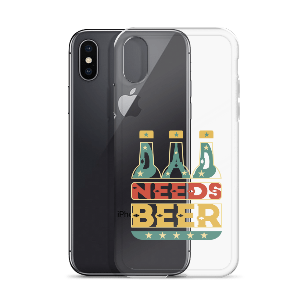 Dad Needs Beer Clear Case for iPhone®