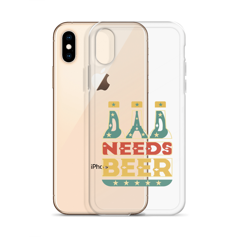 Dad Needs Beer Clear Case for iPhone®