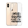 My Squad Call Me Mama Clear Case for iPhone®