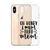 Oh Honey I Am That Mom Clear Case for iPhone®