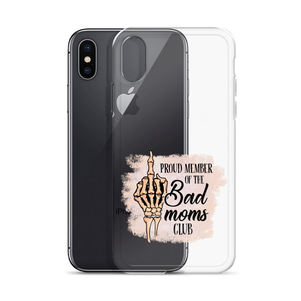 Proud Member Of The Bad Moms Club Clear Case for iPhone®