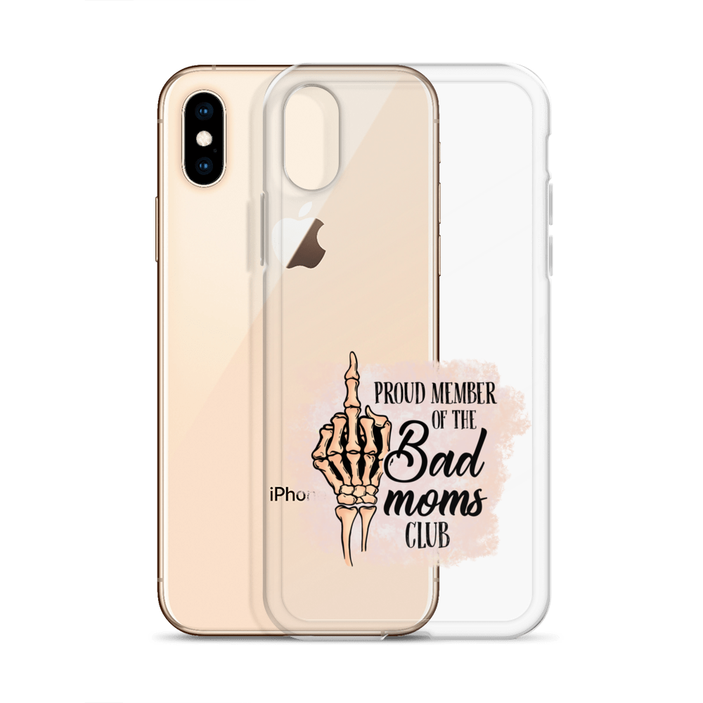 Proud Member Of The Bad Moms Club Clear Case for iPhone®