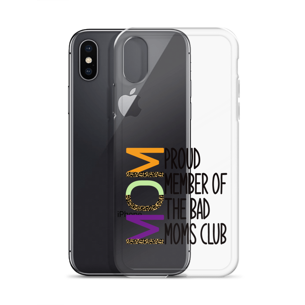 Proud Member Of The Bad Moms Club Clear Case for iPhone®