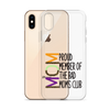 Proud Member Of The Bad Moms Club Clear Case for iPhone®