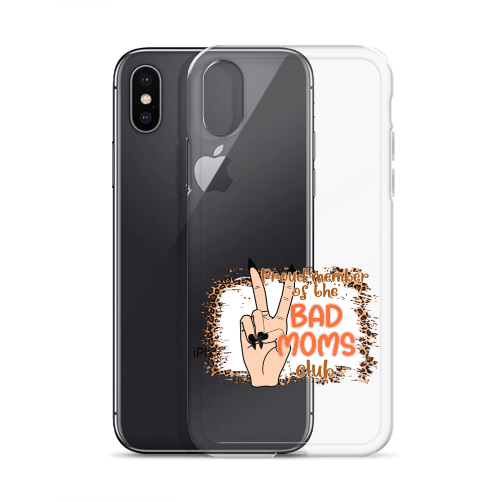 Proud Member Of The Bad Moms Club Clear Case for iPhone®