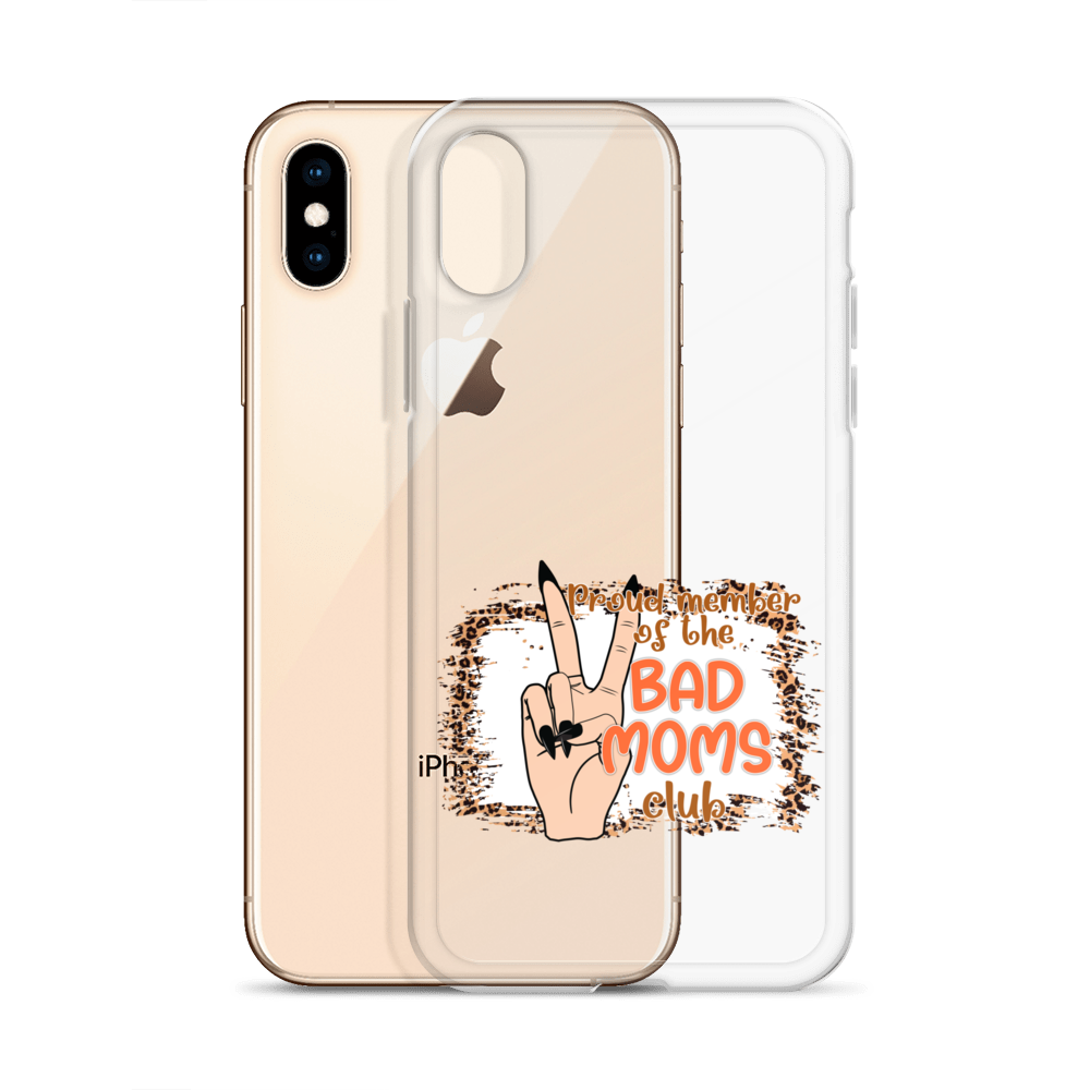 Proud Member Of The Bad Moms Club Clear Case for iPhone®