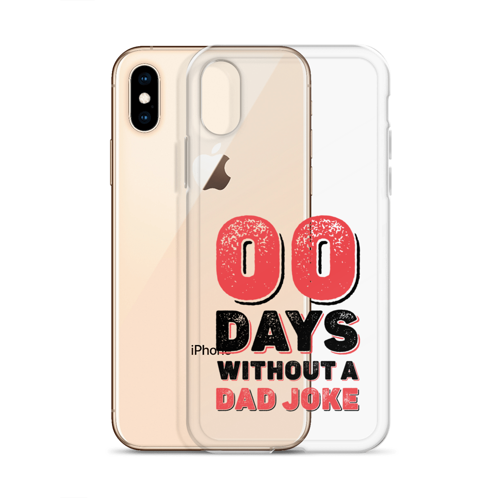 Zero Days Without A Dad Joke Clear Case for iPhone®