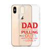 Dad Thanks For Not Pulling Out, Happy Father's Day, Love Clear Case for iPhone®