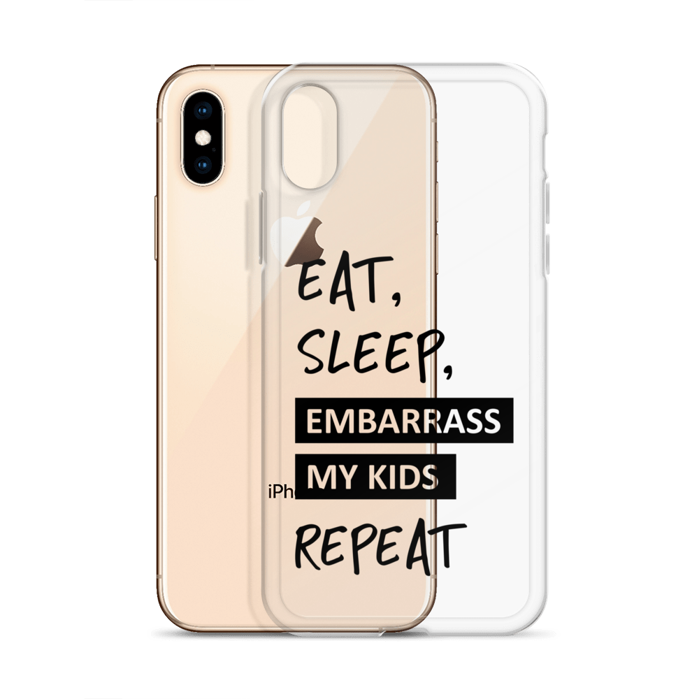 Eat, Sleep, Embarrass My Kids, Repeat Clear Case for iPhone®