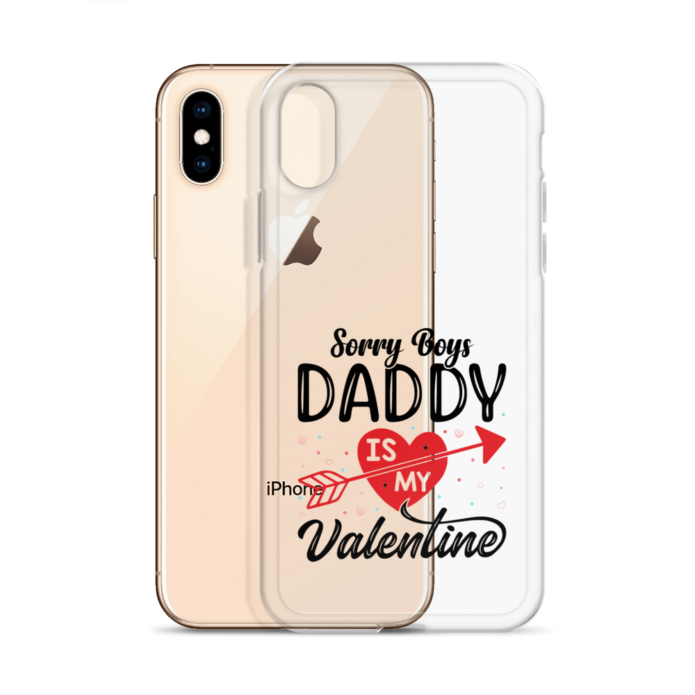 Sorry Boys Daddy Is My Valentine Clear Case for iPhone®