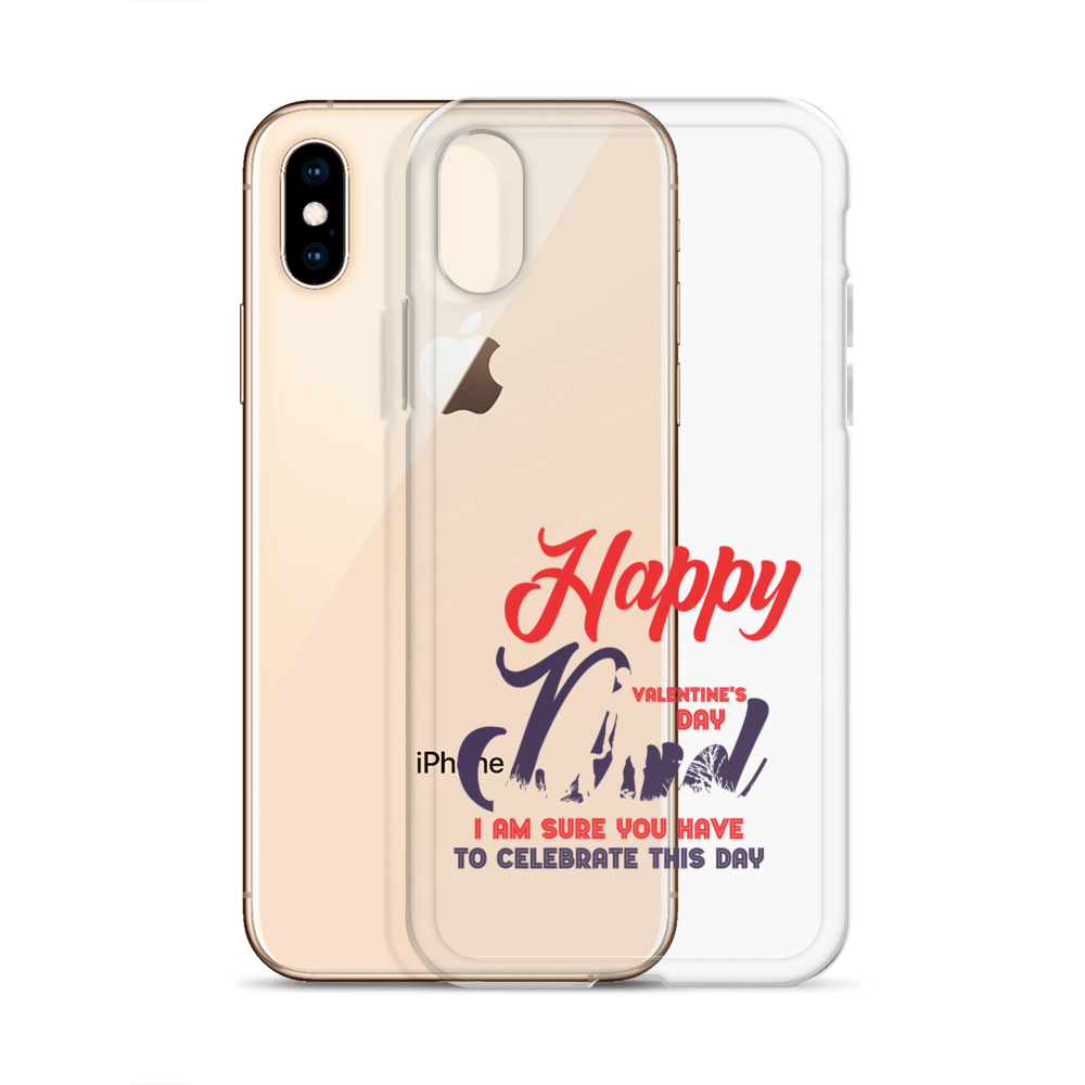 Happy Valentine's Day Dad I Am Sure You Have To Celebrate This Day Clear Case for iPhone®