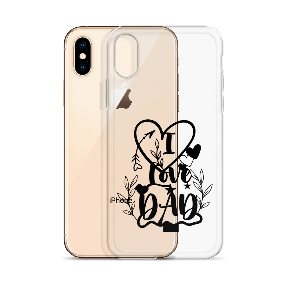 I Love Dad Clear Case for iPhone®