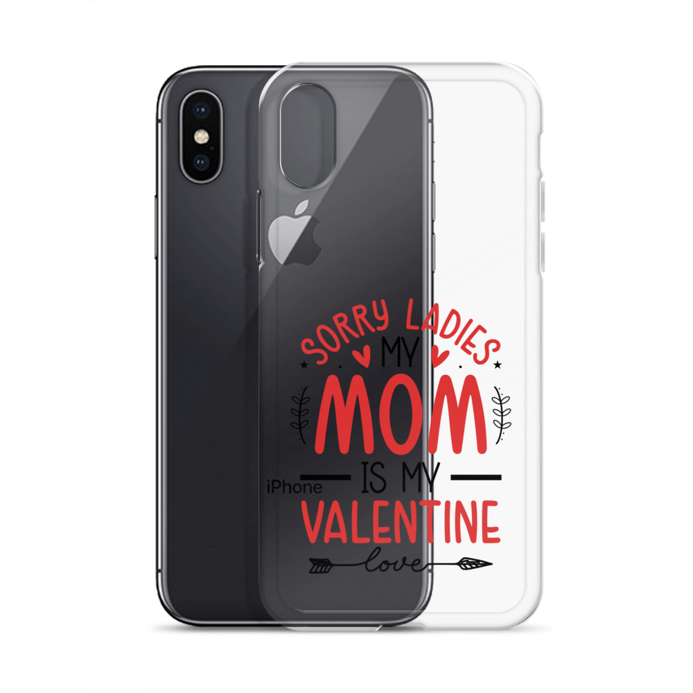 Sorry Ladies, Mom Is My Valentine Clear Case for iPhone®