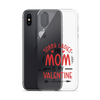 Sorry Ladies, Mom Is My Valentine Clear Case for iPhone®