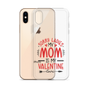 Sorry Ladies, Mom Is My Valentine Clear Case for iPhone®