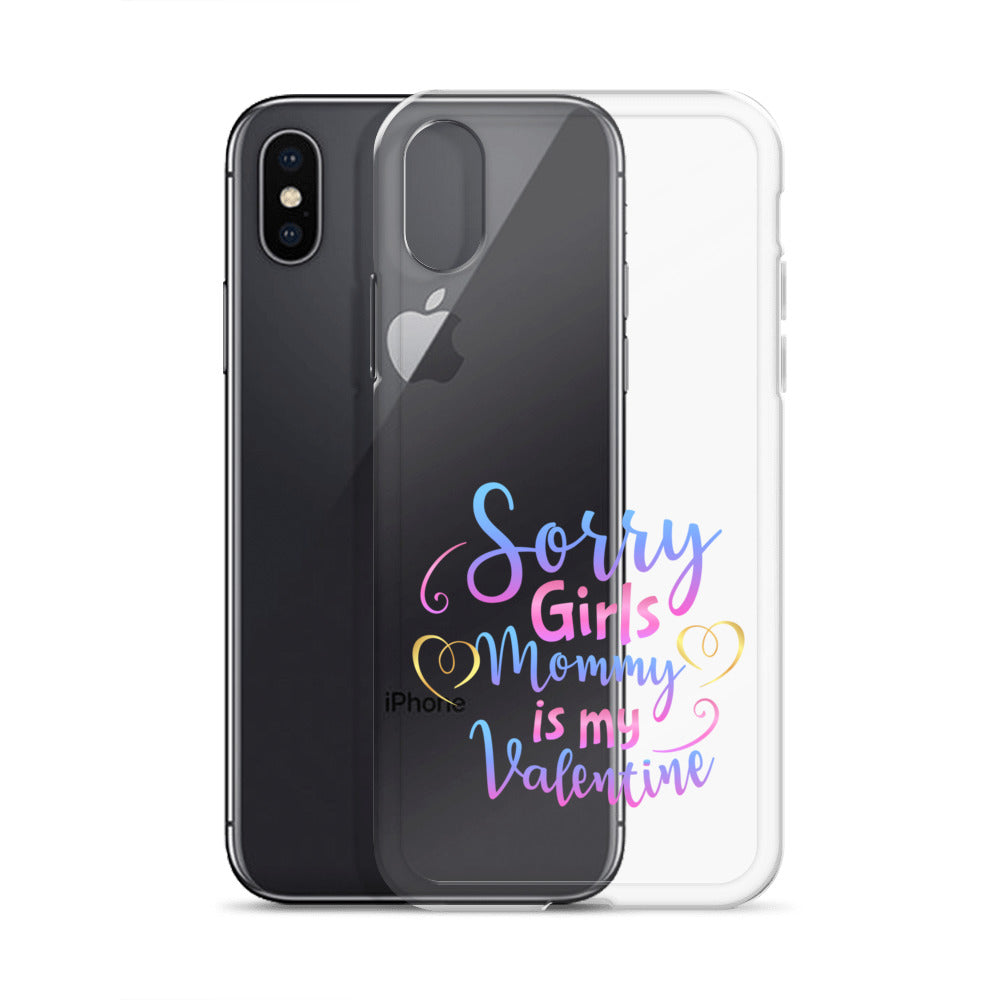 Sorry Girls Mommy Is My Valentine Clear Case for iPhone®