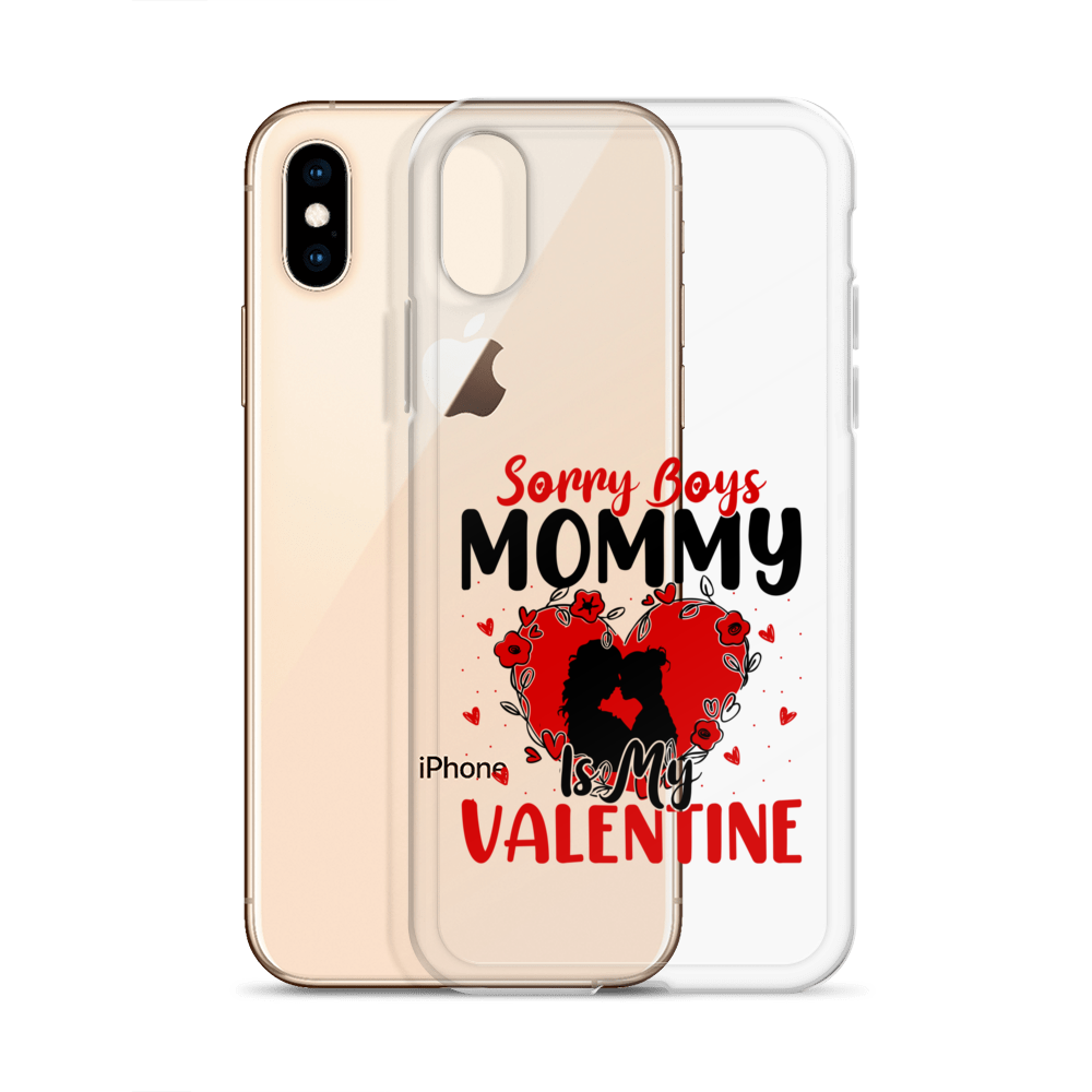 Sorry Boys Mommy Is My Valentine Clear Case for iPhone®