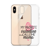 My Favorite Valentine Calls Me Mama Clear Case for iPhone®