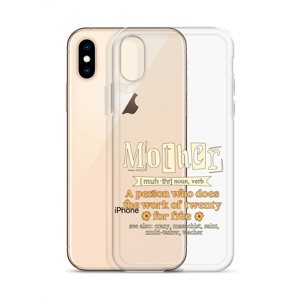 Mother: A Person Who Does The Work Of Twenty For Free Clear Case for iPhone®