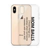 Mom Balls (Those Things You Develop When Someone Messes With Your Kid Clear Case for iPhone®