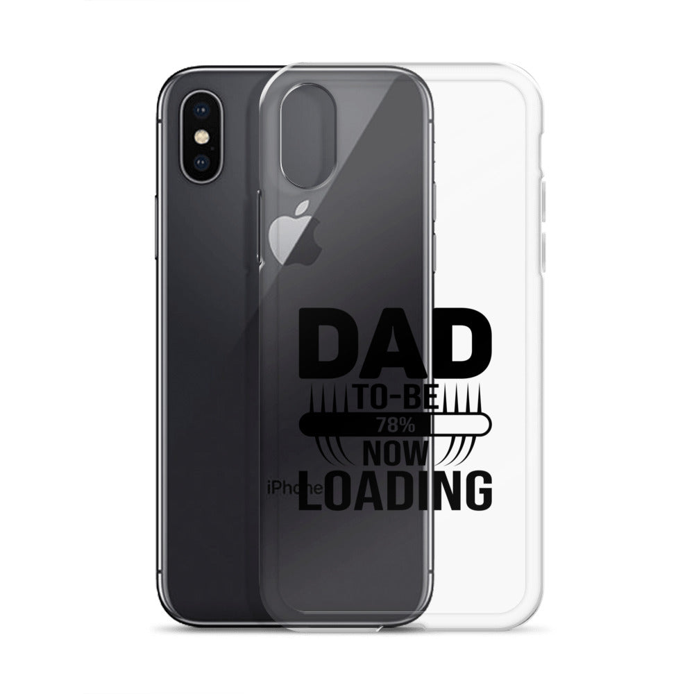 Dad To Be Now Loading Clear Case for iPhone®