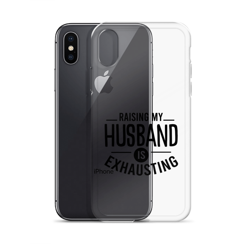 Raising My Husband Is Exhausting Clear Case for iPhone®