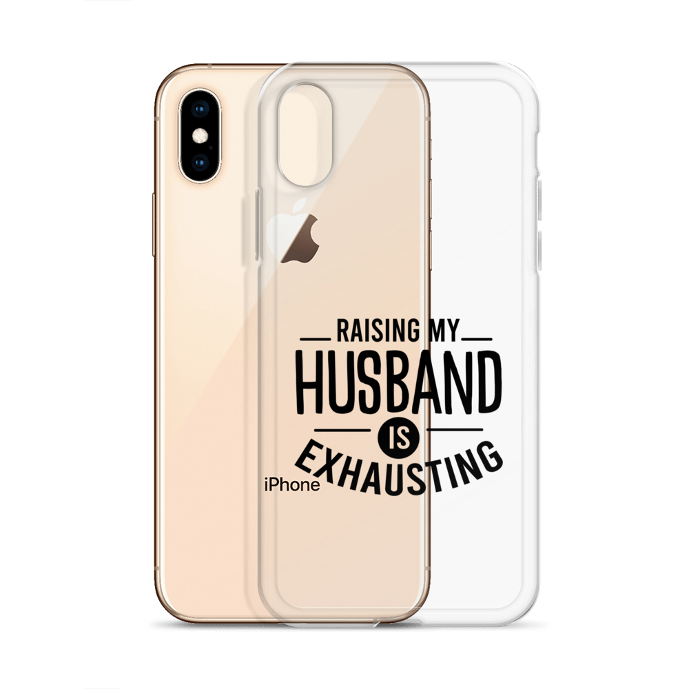 Raising My Husband Is Exhausting Clear Case for iPhone®