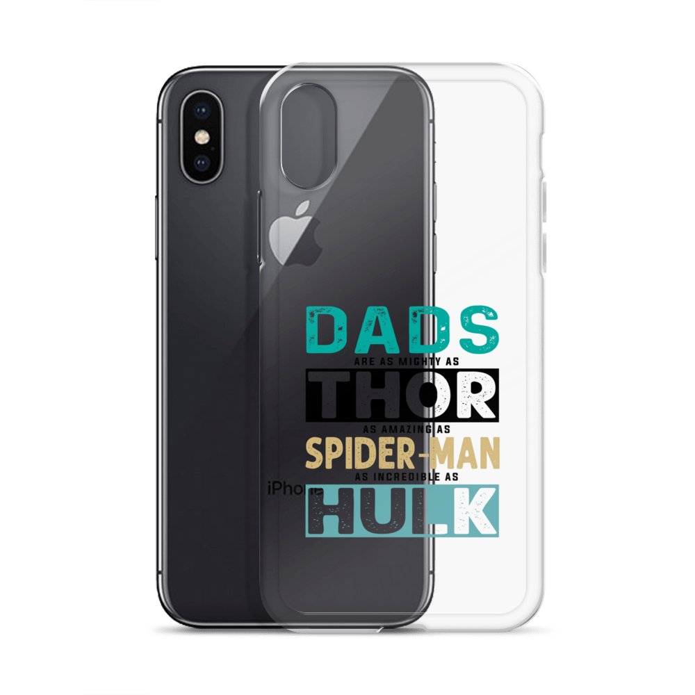 Dads Are As Mighty As Thor, As Amazing As Spider-Man, As Incredible As Hulk Clear Case for iPhone®