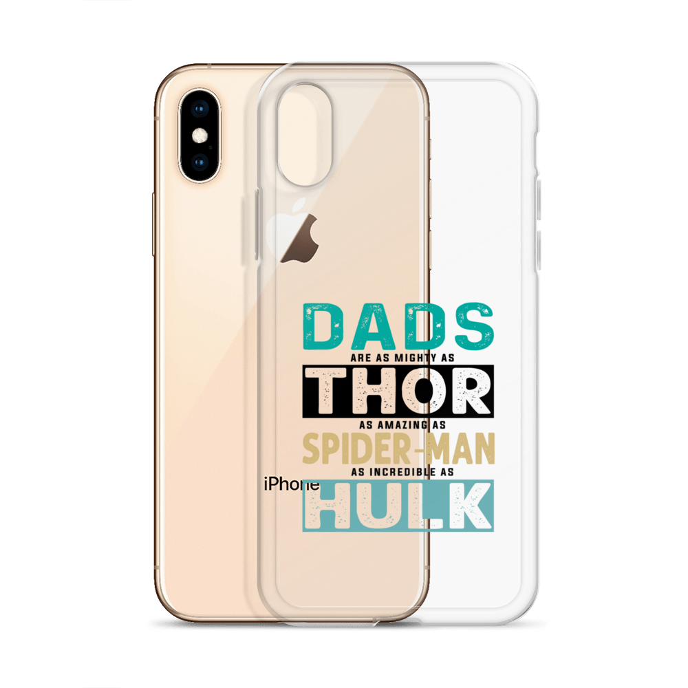 Dads Are As Mighty As Thor, As Amazing As Spider-Man, As Incredible As Hulk Clear Case for iPhone®