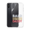 Bald And Handsome Just Like My Daddy Clear Case for iPhone®