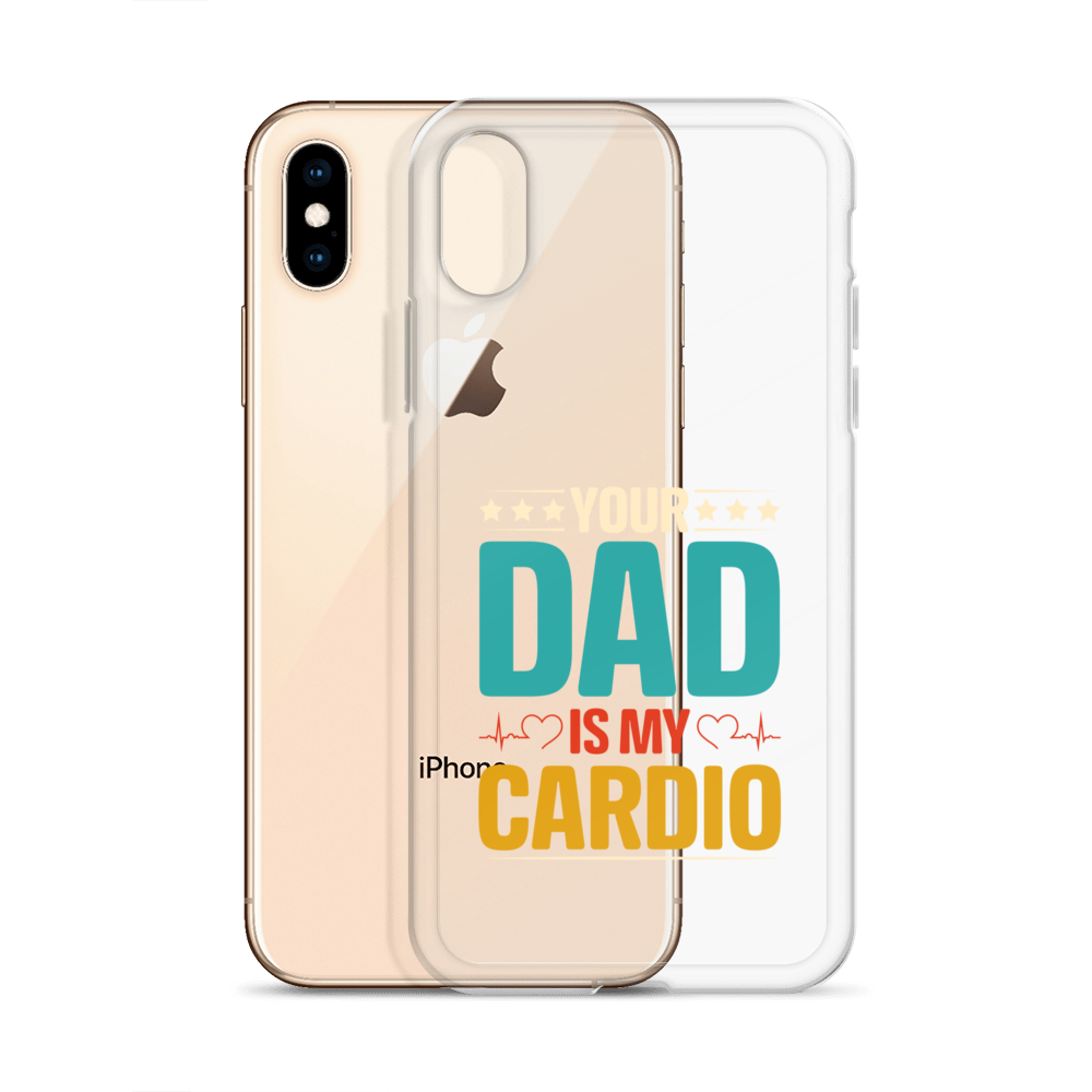 Your Dad Is My Cardio Clear Case for iPhone®