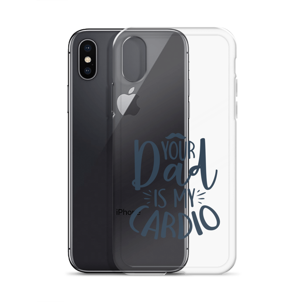 Your Dad Is My Cardio Clear Case for iPhone®