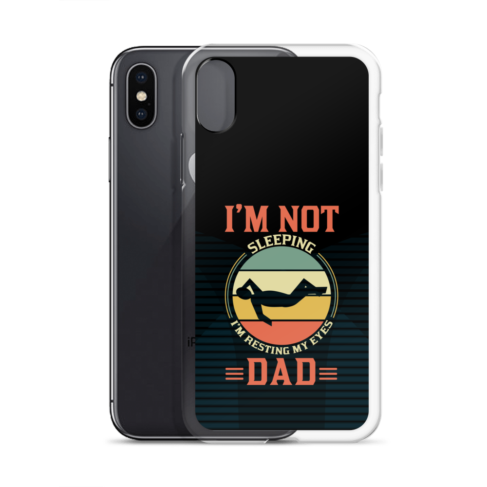 I'm Not Sleeping, I'm Resting My Eyes, Dad Clear Case for iPhone®