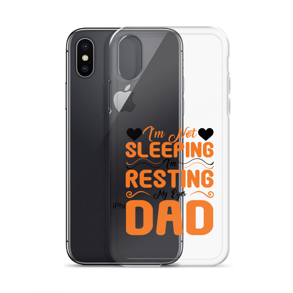 I'm Not Sleeping, I'm Resting My Eyes, Dad Clear Case for iPhone®