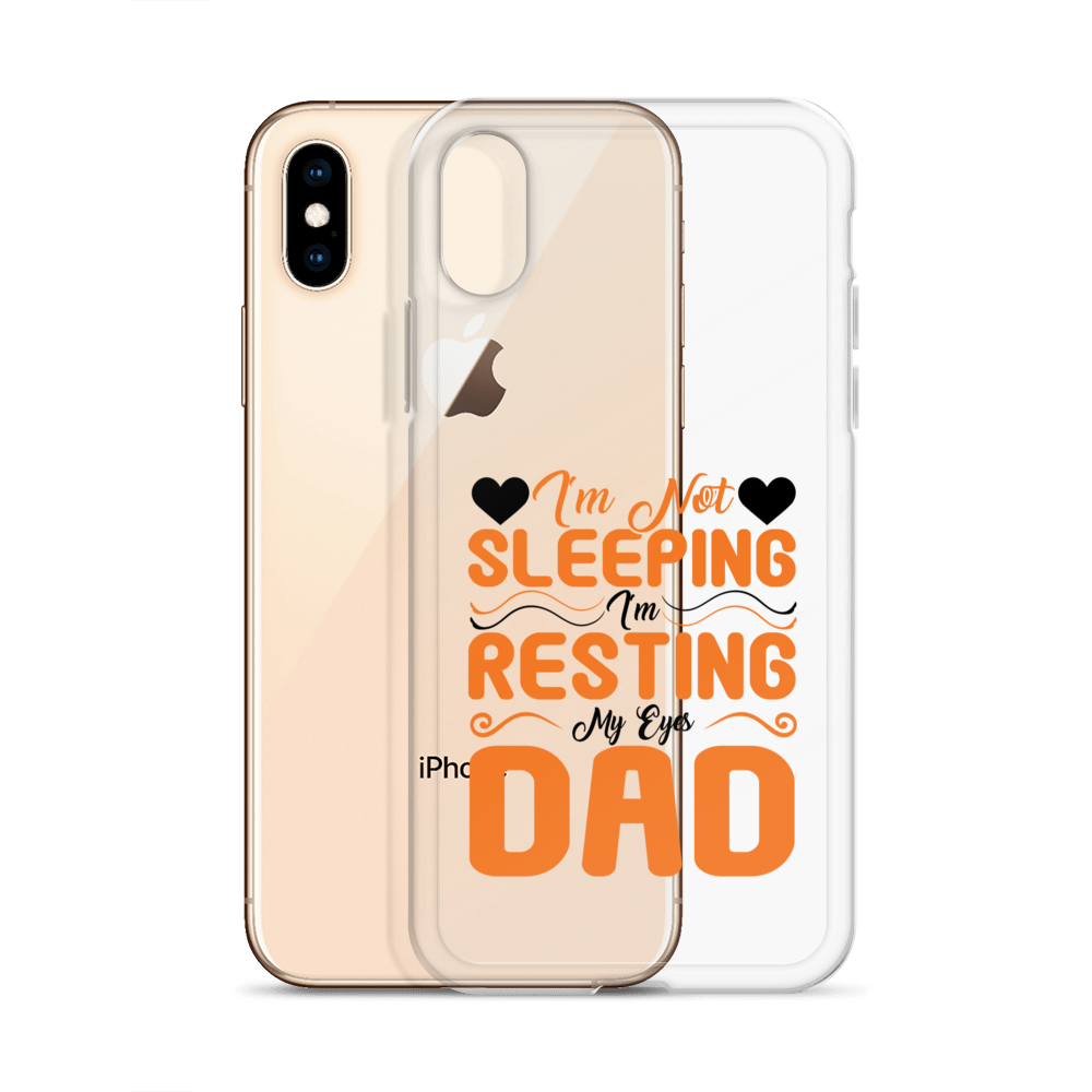 I'm Not Sleeping, I'm Resting My Eyes, Dad Clear Case for iPhone®