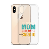 Your Mom Is My Cardio Clear Case for iPhone®