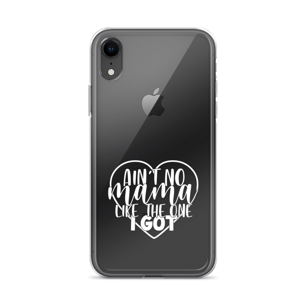 Aint No Mama Like The One I Got Case for iPhone®