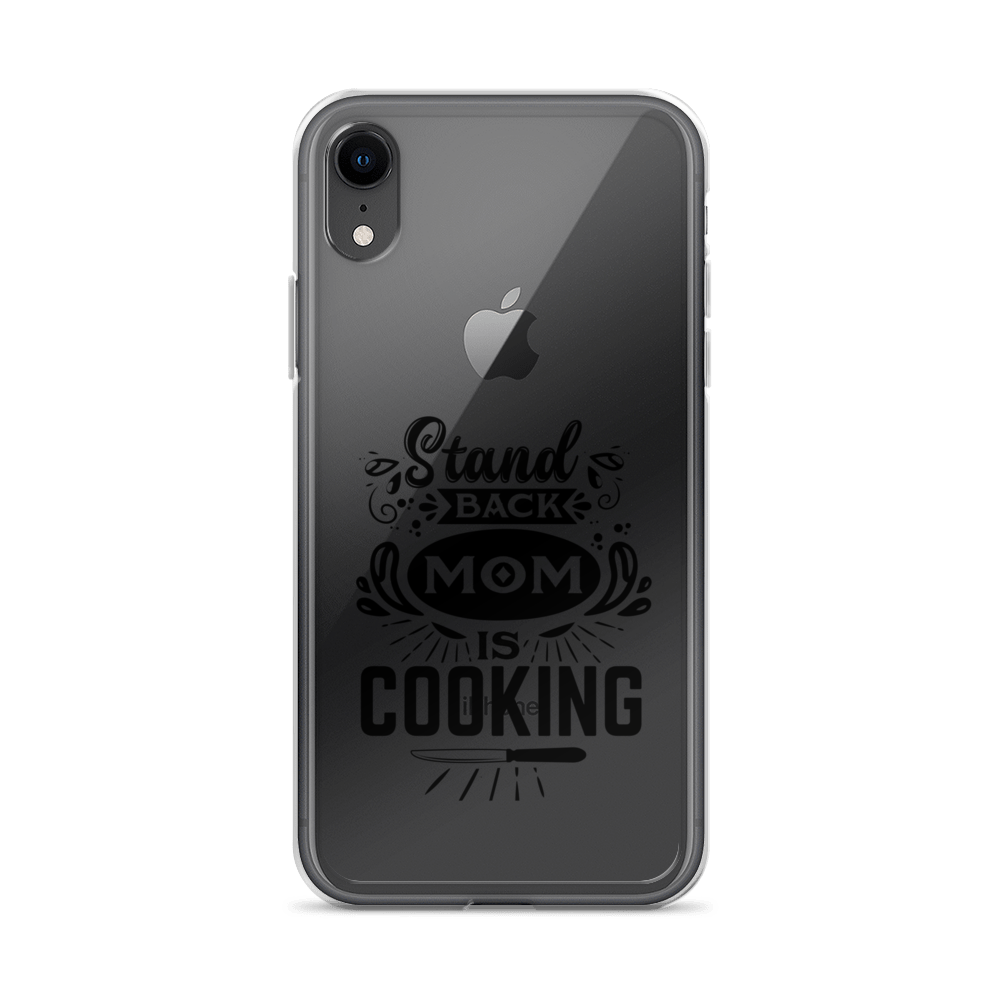 Stand Back Mom Is Cooking Clear Case for iPhone®