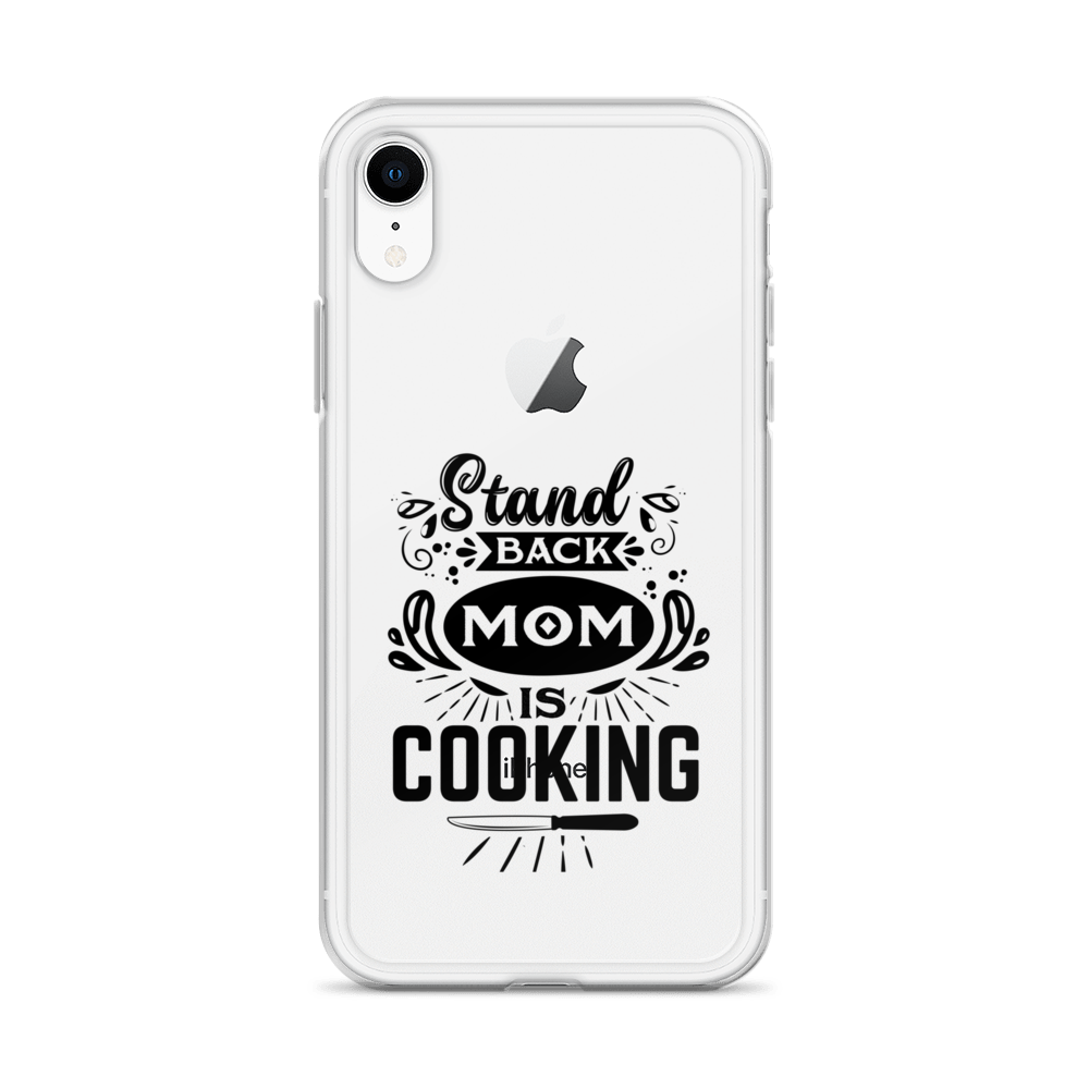 Stand Back Mom Is Cooking Clear Case for iPhone®