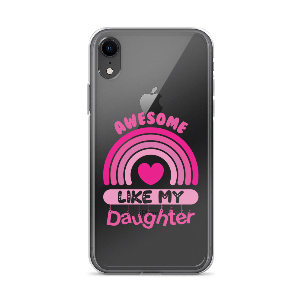 Awesome Like My Daughter Clear Case for iPhone®